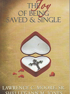 "The Joy of Being Saved & Single" by Lawrence Moore